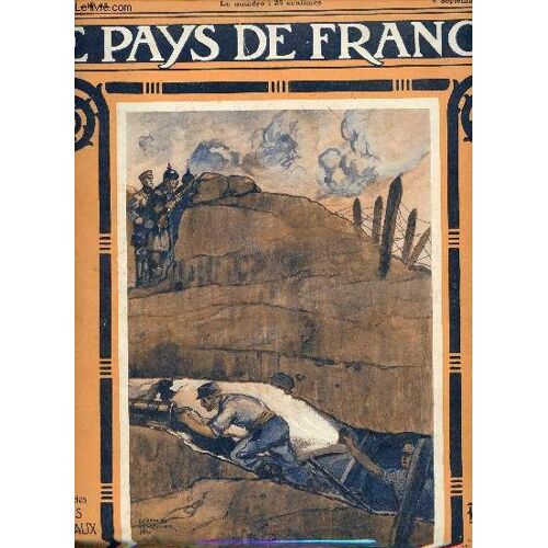 Le Pays De France N°47 2e Année 9 Septembre 1915 - La Semaine Militaire Du 26 Aout Au 2 Septembre - Une Visite Historique - Albert 1er Passe La Revue De Nos Troupes - La Campagne De France L Argonne -(...)