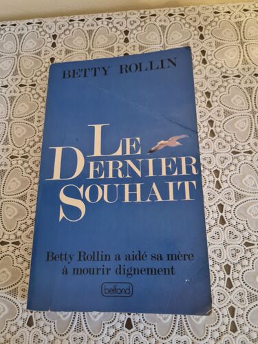 Le Dernier Souhait Betty Rollin A Aidé Sa Mére A Mourir Dignement Betty Rollin