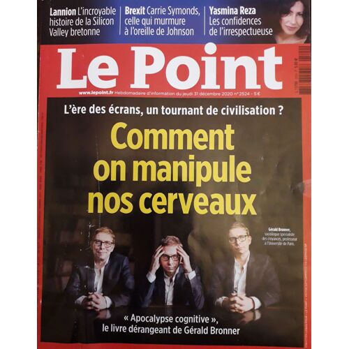 Le Point N° 2524 Du Jeudi 31 Déc. 2020 : Comment On Manipule Nos Cerveaux, " Apocalypse Cognitive "