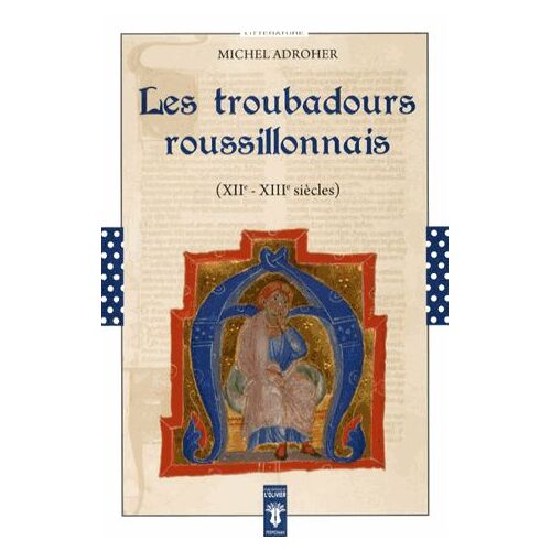 Les Troubadours Roussillonnais (Xiie-Xiiie Siècles)