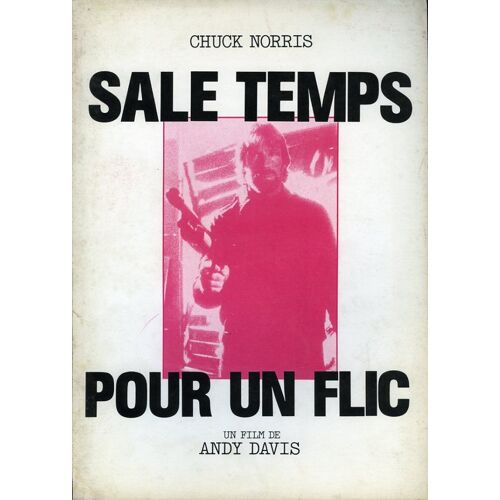 Sale Temps Pour Un Flic, Dossier De Presse, Andrew Davis Avec Chuck Norris, Henry Silva, Bert Remsen