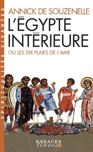 L'egypte Intérieure Ou Les Dix Plaies De L'âme