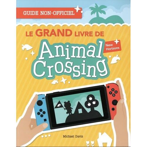 Le Grand Livre De Animal Crossing New Horizons - Guide Non-Officiel