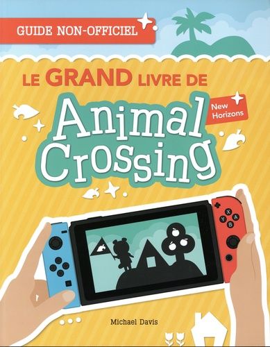Le Grand Livre De Animal Crossing New Horizons - Guide Non-Officiel