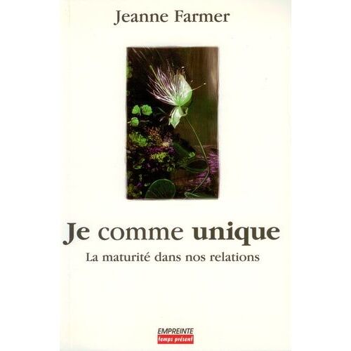Je Comme Unique - La Maturité Dans Nos Relations