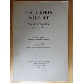 Les Oeuvres D'euclide Traduites Littéralement D'après Un Manuscrit Grec Très-Ancien, Par F. Peyrard (Nouveau Tirage De 1966 Augmenté D'une Importante Introduction Par M. Jean Itard)