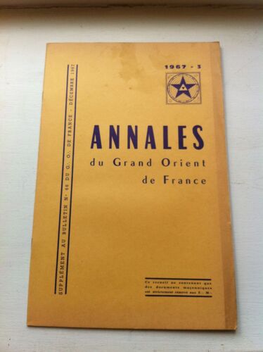 Annales Du Grand Orient De France Supplement Au Bulletin N°66 Du G. O. De France, Décembre 1967- 3