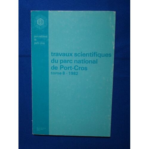 Travaux Scientifiques Du Parc National De Port-Cros Tome Viii