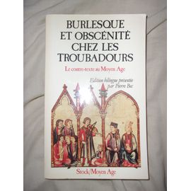 Burlesque Et Obscénité Chez Les Troubadours, Le Contre-Texte Au Moyen-Age