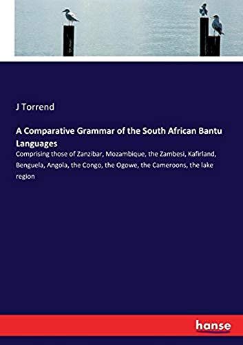 A Comparative Grammar Of The South African Bantu Languages