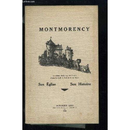 Montmorency. Son Eglise - Son Histoire.