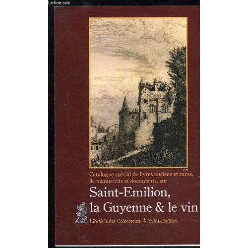 Saint Emilion, La Guyenne Et Le Vin