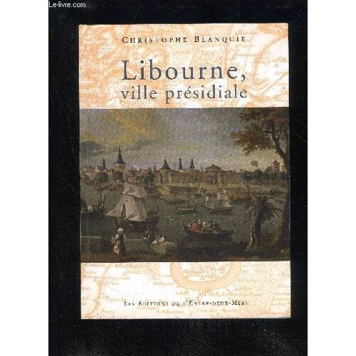 Libourne, Ville Presidiale