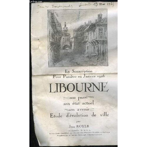 Libourne Son Passe Son Etat Actuel Son Avenir - Etude D'evolution De Ville - Bulletin De Souscription