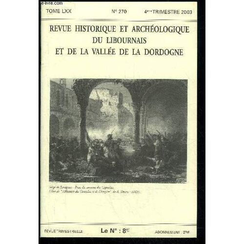 Revue Historique Et Archeologique Du Libournais Et De La Vallee De La Dordogne N° 270 - Aux Origines De L¿Hospitalisation Des Militaires Français Et Étrangers À L'hôpital De Libourne À ...