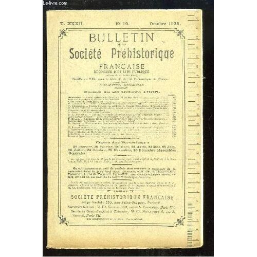 Bulletin De La Société Préhistorique Française. N°10 - Tome 32 : Cimetière Mérovingien - Pierres Incisées Des Environ De Bougon - Le Menhir Des Goulards - Note Sur La Grotte De Fauzan ...