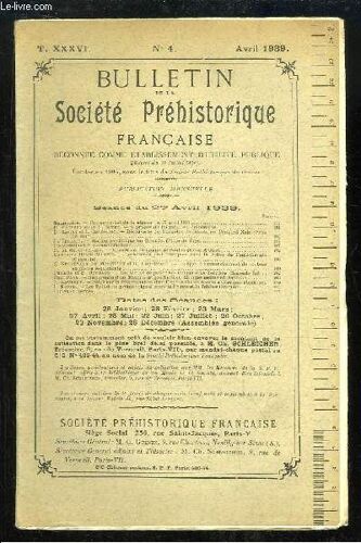 Bulletin De La Société Préhistorique Française. N°4 - Tome 36 : Découverte De Marmites De Géants En Périgord Noir - Station Néolithique En Gironde - Un Type D'emmanchement De Couteau En ...