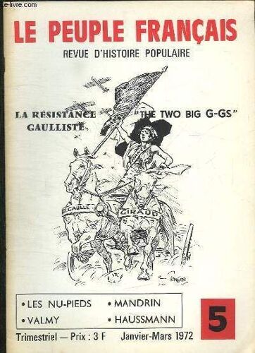 Le Peuple Francais N° 5 Janvier Mars 1972. Sommaire: La Resistance Gaulliste. The Txo Big G Gs, Les Nu Pied, Valmy, Mandrin, Haussmann...