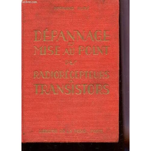 Depannage Et Mise Au Point Des Radiorecepteurs A Transistors.