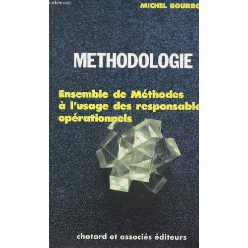 Méthodologie / Ensemble De Methodes A L'usage Des Responsables Operationnels.