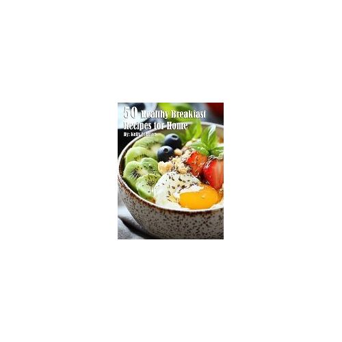 50 Healthy Breakfast Recipes For Home