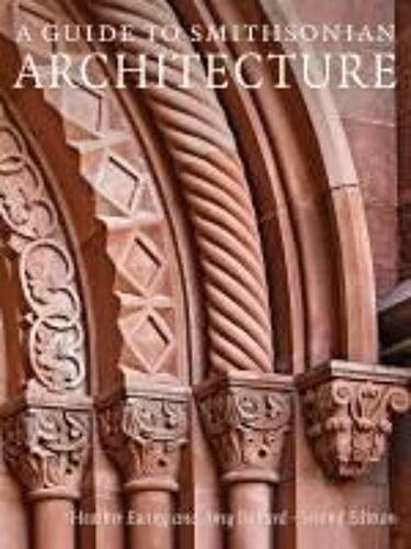 A Guide To Smithsonian Architecture 2nd Edition