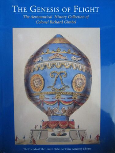 The Genesis Of Flight ( La Genese Du Vol ) The Aeronautical History Collection Of Colonel Richard Gimbel