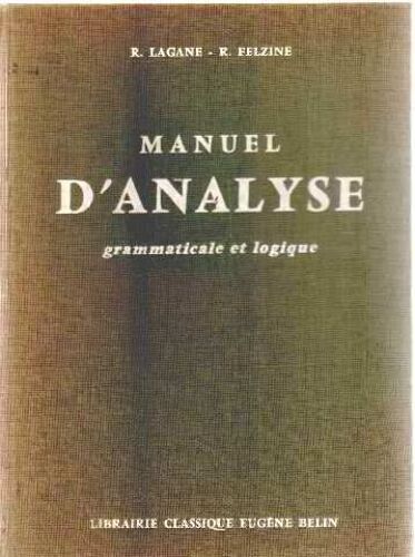 Manuel D'analyse Grammaticale Et Logique/ Toutes Classes Du 1° Cycle