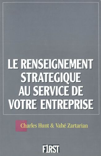 Le Renseignement Stratégique Au Service De Votre Entreprise - L'information Pour Gagner