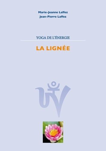 Yoga De L'energie - La Lignée