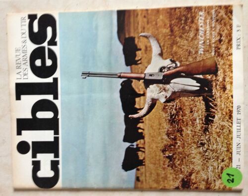 Cibles La Revue Des Armes Et Du Tir Juin 1970 21 Winchester La Carabine Ui A Ecrit L'histoire
