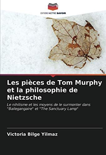 Les Pièces De Tom Murphy Et La Philosophie De Nietzsche