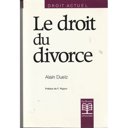 Le Droit Du Divorce Alain Duelz