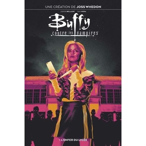 Buffy Contre Les Vampires - Tome 1 - L'enfer Du Lycée