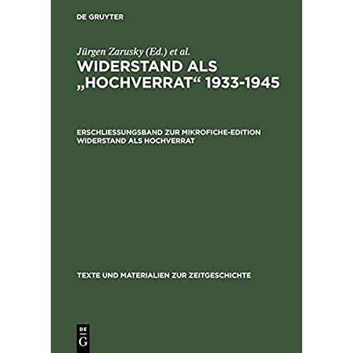 Erschließungsband Zur Mikrofiche-Edition Widerstand Als Hochverrat