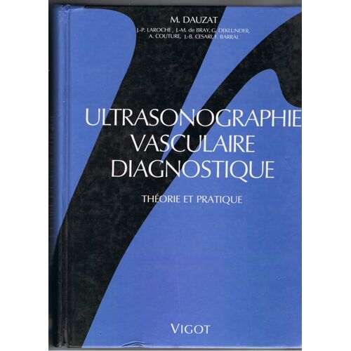 Ultrasonographie Vasculaire Diagnostique - Théorie Et Pratique