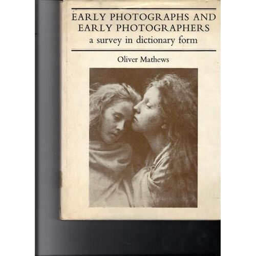 Early Photographs And Early Photographers A Survey In Dictionary Form