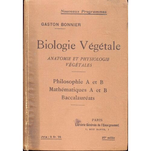 Biologie Végétale : Anatomie Et Physiologie Végétales - Philosophie A Et B, Mathématiques A Et B, Baccalauréats