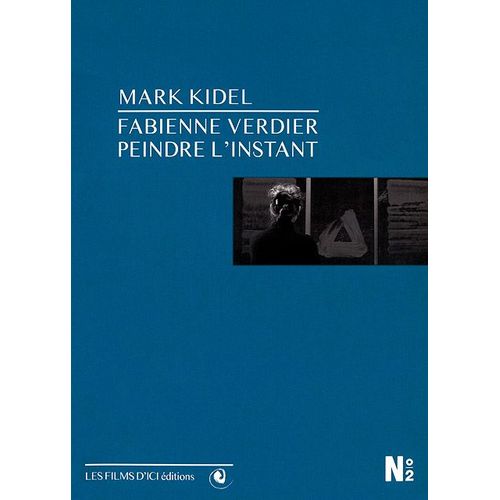 Fabienne Verdier : Peindre L'instant