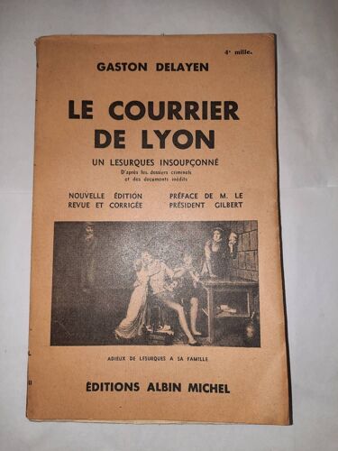 Le Courrier De Lyon : Un Lesurques Insoupçonné Et Les Procès Durochat, Vidal, Dubosq Et Béroldy