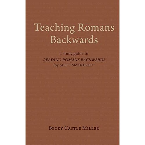 Teaching Romans Backwards