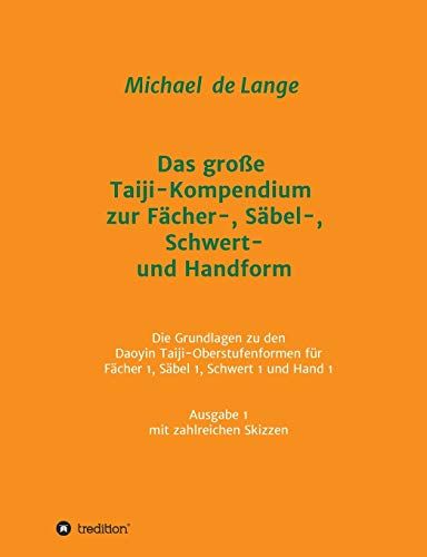 Das Große Taiji-Kompendium Zur Fächer-, Säbel-, Schwert- Und Handform
