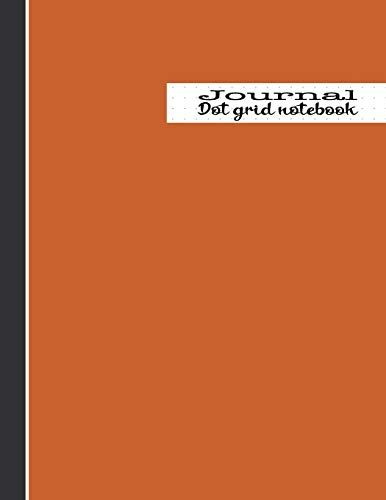 Dot Grid Notebook Journal: The Large Minimalists Planner For Creativity, Self Expression And Doodling - Rusted Orange Cover Art Design