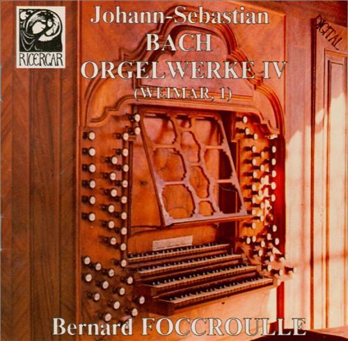 Bach: Oeuvres Pour Orgue, Volume 4