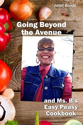Going Beyond The Avenue And Ms. B's Easy Peasy Cookbook