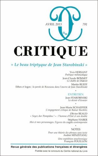 Critique N° 791, Avril 2013 - Le Beau Triptyque De Jean Starobinski