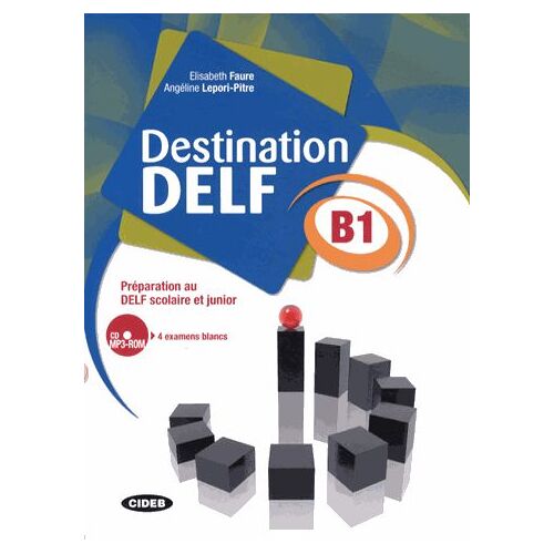 Destination Delf B1 - Préparation Au Delf Scolaire Et Junior (1cédérom)