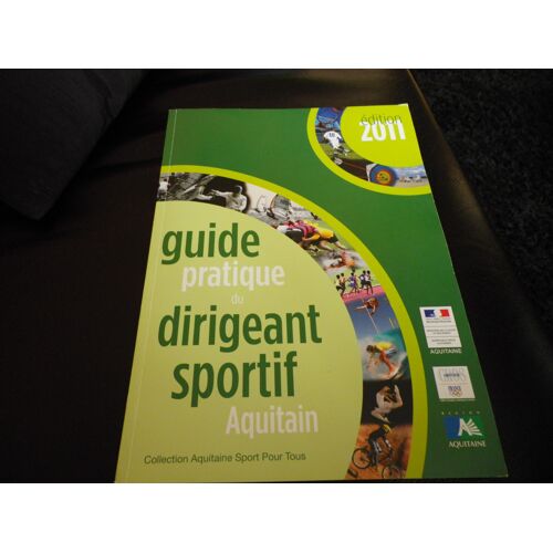 Guide Pratique Du Dirigeant Sportif. Aquitaine.