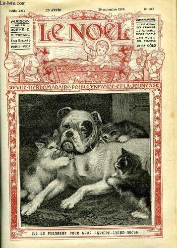 Le Noël N° 600 - Ils Le Prennent Pour Leur Arrière Grand Oncle, Une Armée Sauvée Par Une Jeune Fille, S.G. Monseigneur Clovis Nicolas Joseph Catteau, Jacinto Verdaguer, Le Tapir Par Paul Combes Fils(...)