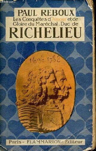 Les Conquêtes D Amour Et De Gloire Du Maréchal Duc De Richelieu